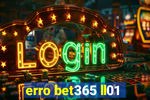 erro bet365 ll01